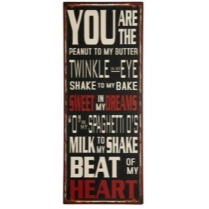 Metal skilt 31x76cm You Are The Peanut To My Butter..." - Se flere Metal skilte